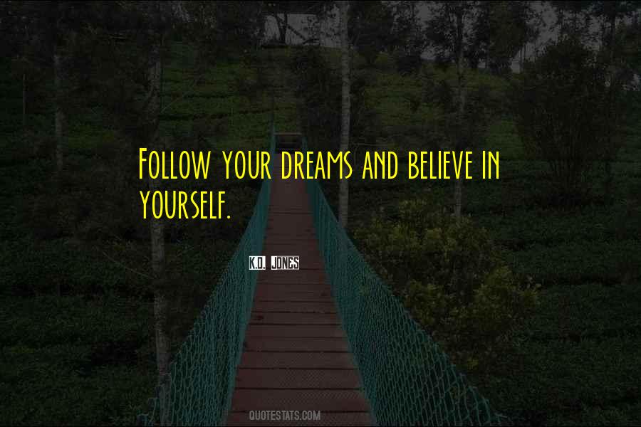 Follow My Dreams Quotes #303676