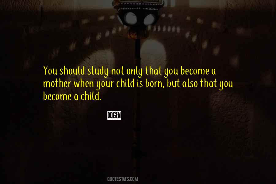 Child Is Born Quotes #334980