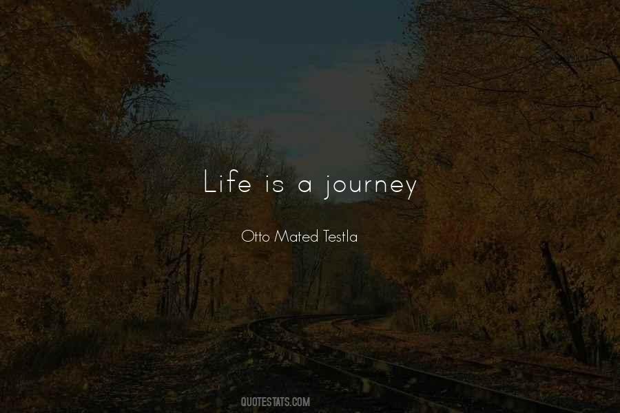 Journey Is Life Quotes #169199