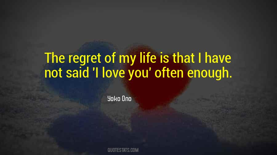 Love Life Regret Quotes #1639654