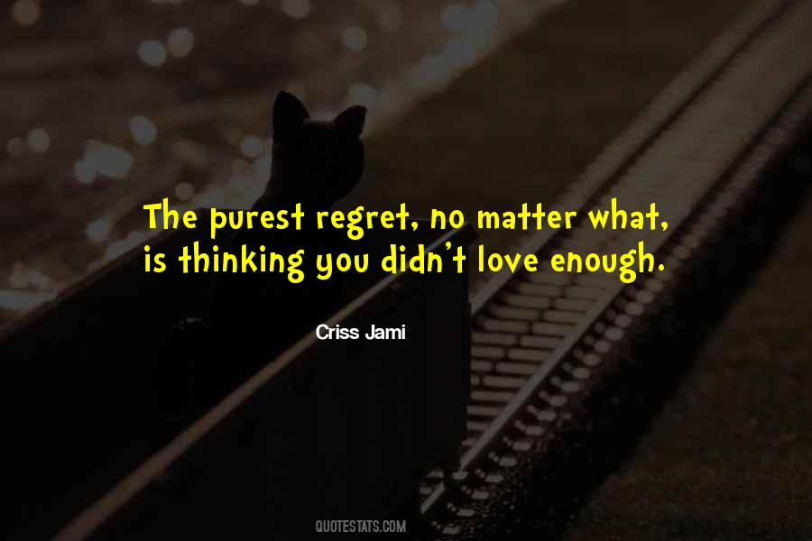 Love Life Regret Quotes #945944