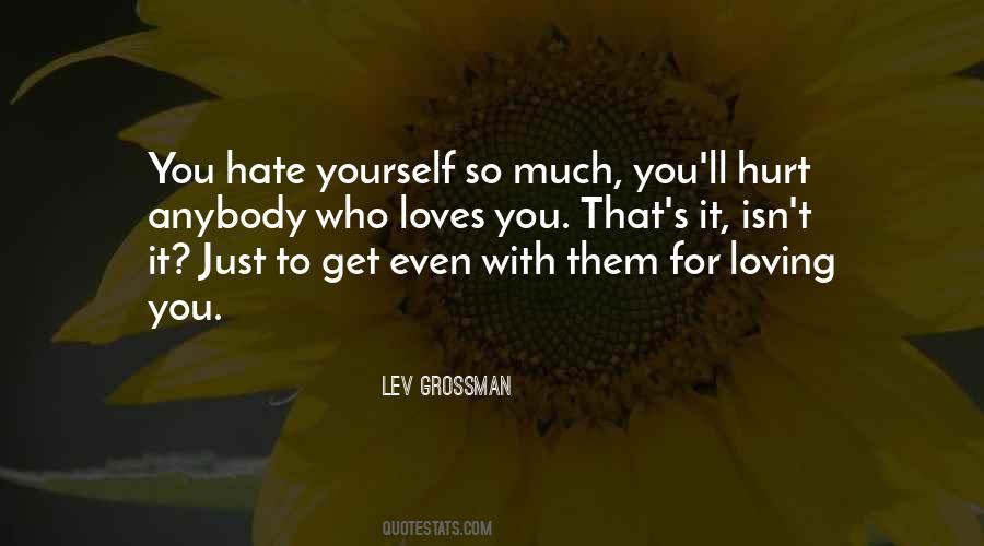 Hate Loving You Quotes #1010939