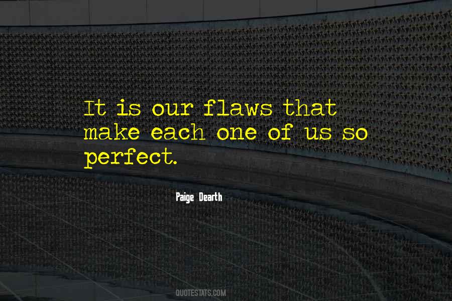 Quotes About Perfect Flaws #1277960