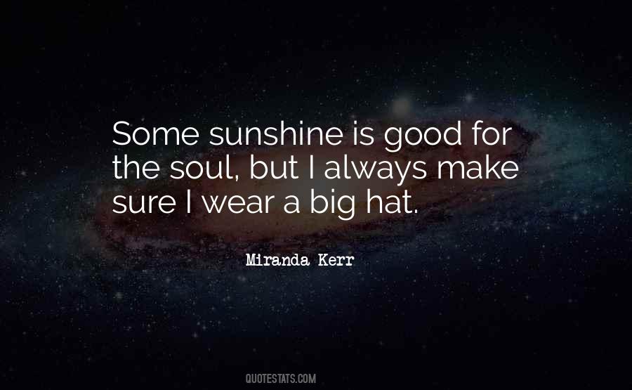 Sunshine Is Good For The Soul Quotes #1842938