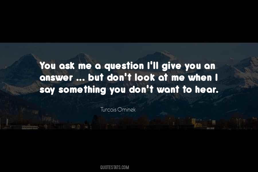When You Want To Say Something Quotes #565750