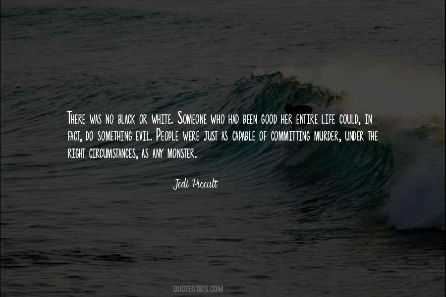 No Good Or Evil Quotes #556323