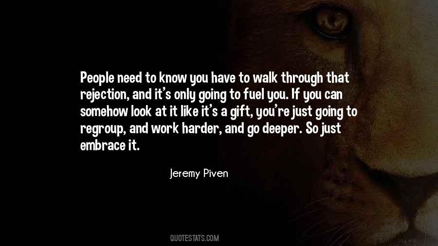You Have To Go Through It Quotes #729332