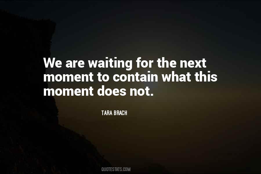 Waiting Moment Quotes #697327