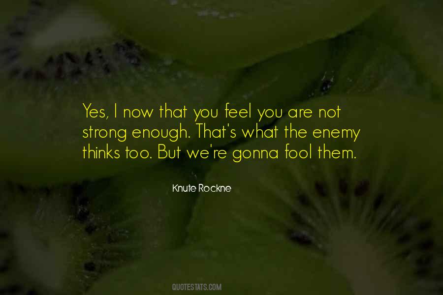 I Am Not Strong Enough Quotes #173046