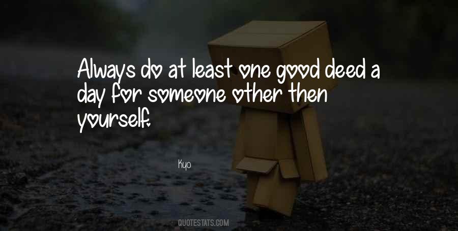 Good Deed For The Day Quotes #340103