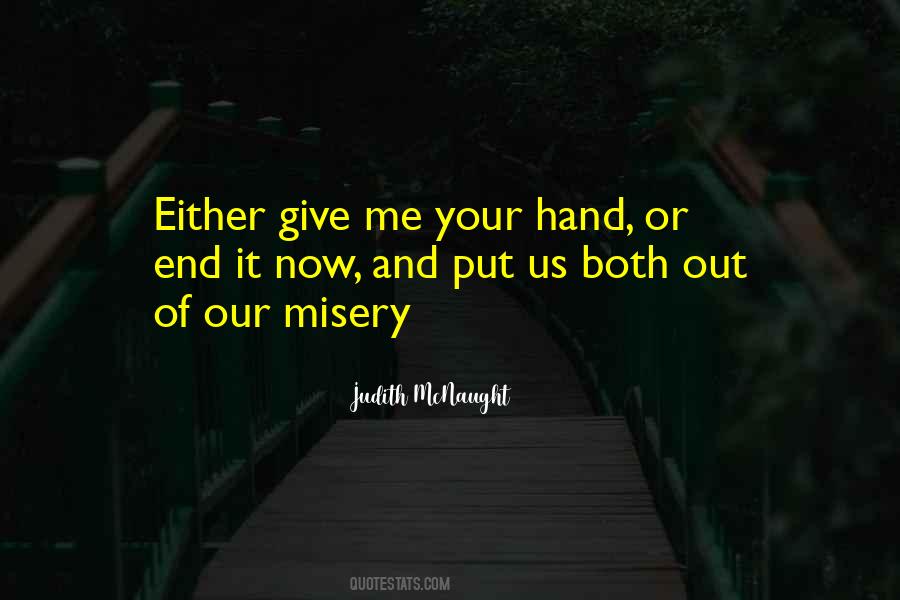 Give Me Your Hand Quotes #1490077