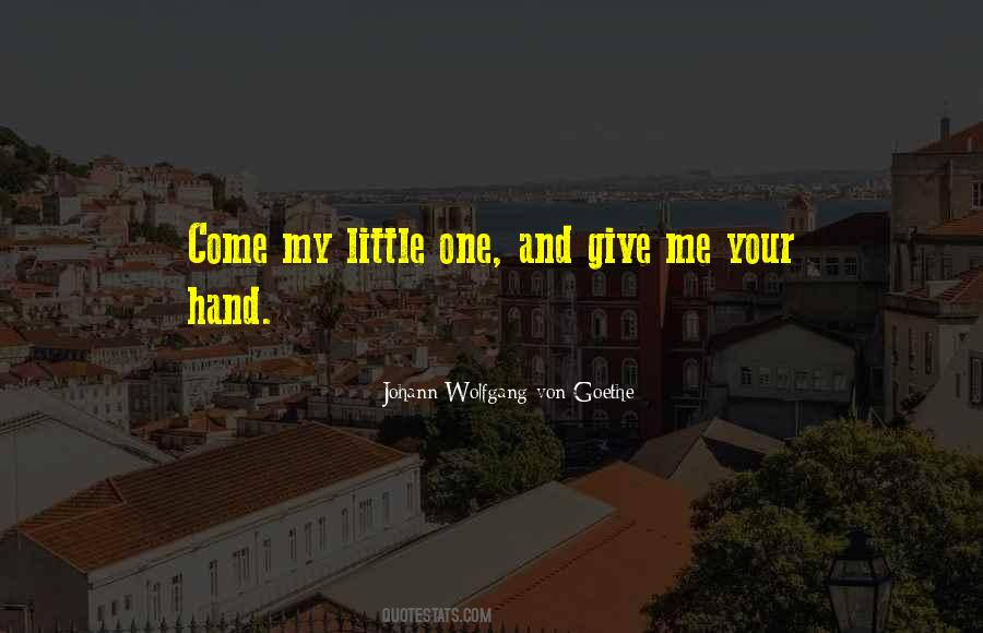 Give Me Your Hand Quotes #1871121