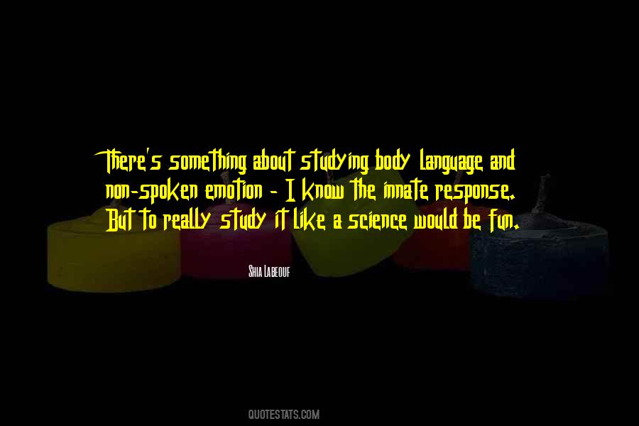 Quotes About Studying Body Language #78486
