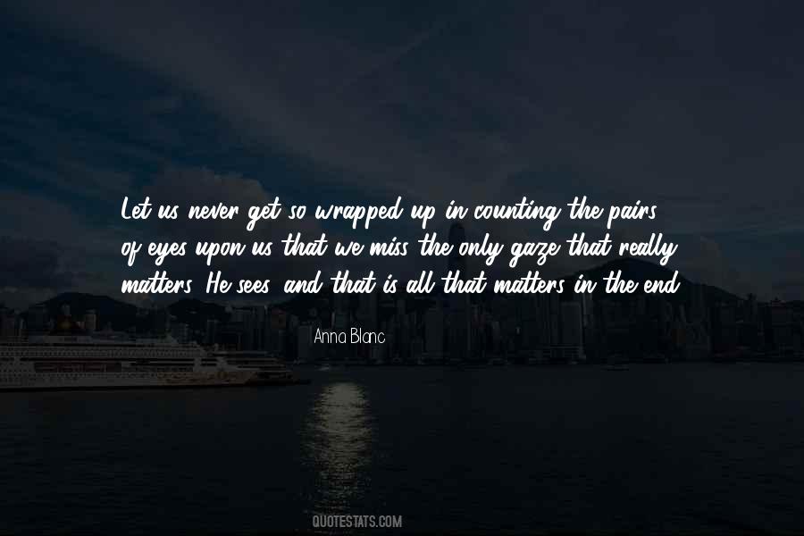 In The End All That Matters Quotes #623335