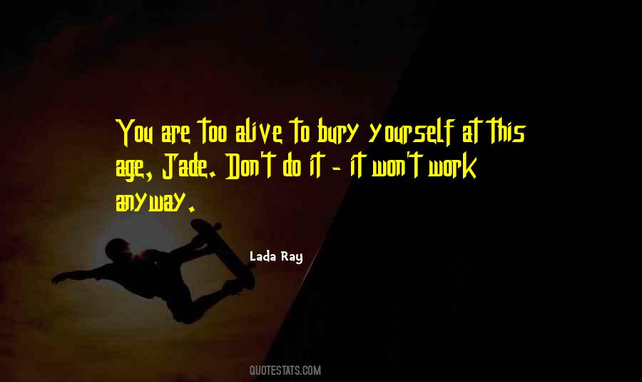 Bury Yourself In Work Quotes #1560004