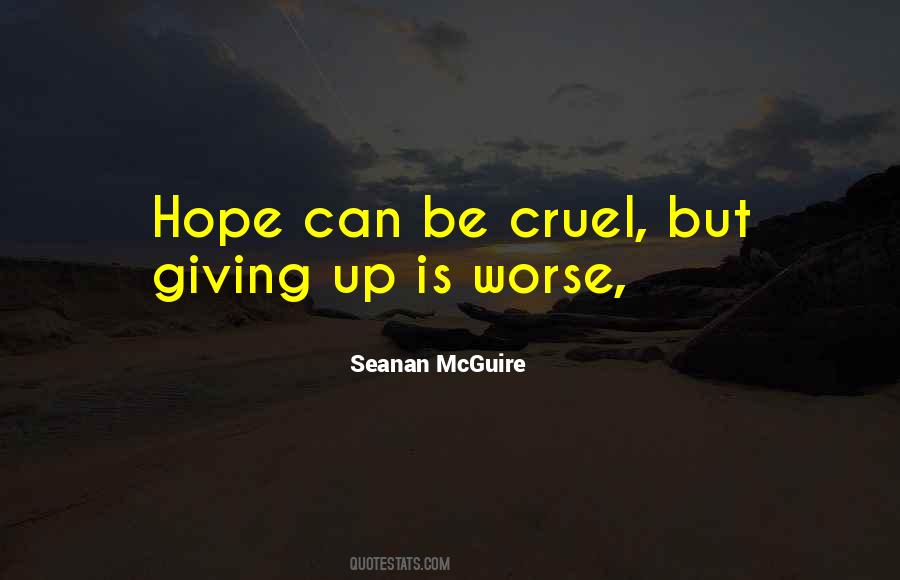 Hope Is Cruel Quotes #438622