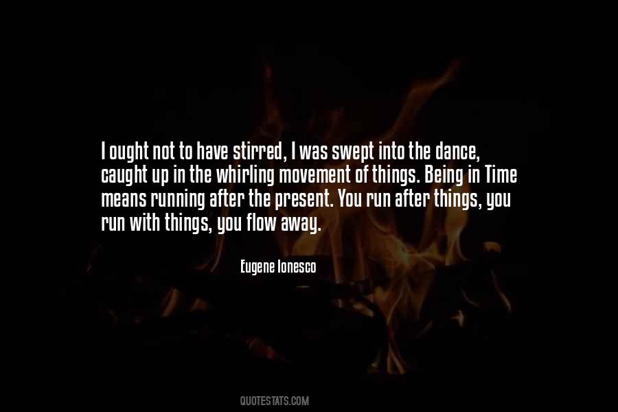 Quotes About Being In The Flow #1371717