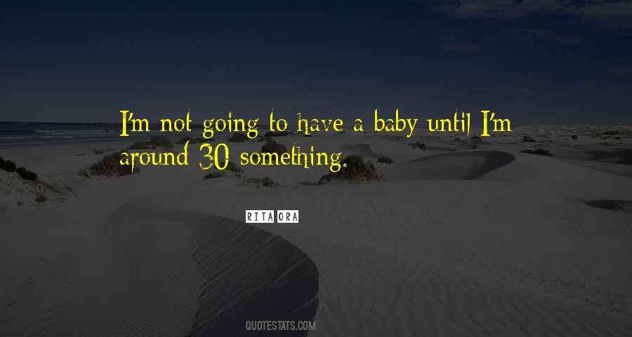 Quotes About Going To Have A Baby #1825160