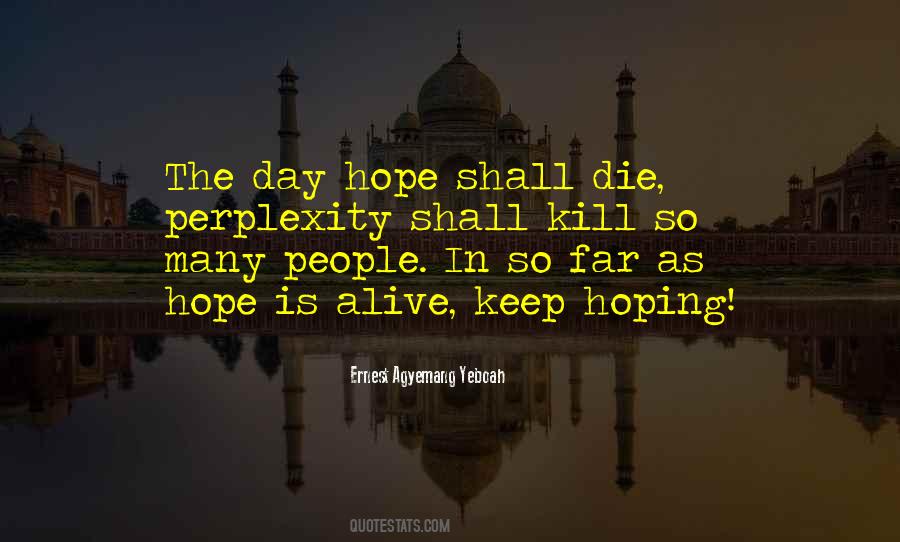 Hoping To Die Quotes #382334