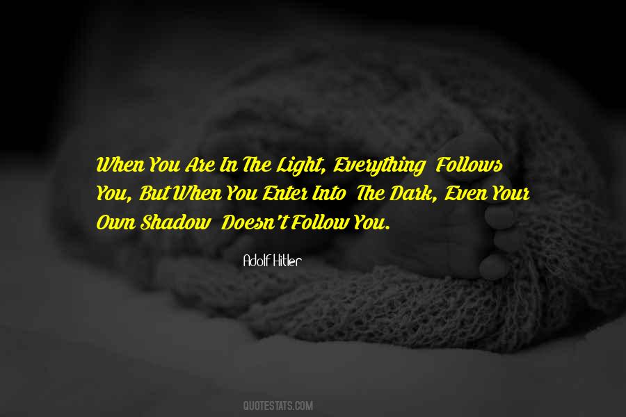 Even Your Shadow Quotes #1308886
