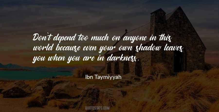 Even Your Shadow Quotes #1395443