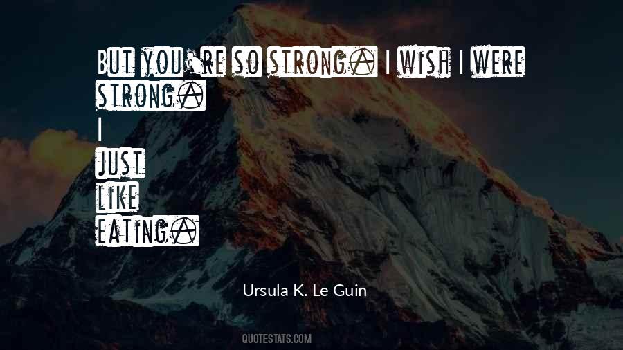 Wish You Strength Quotes #486175