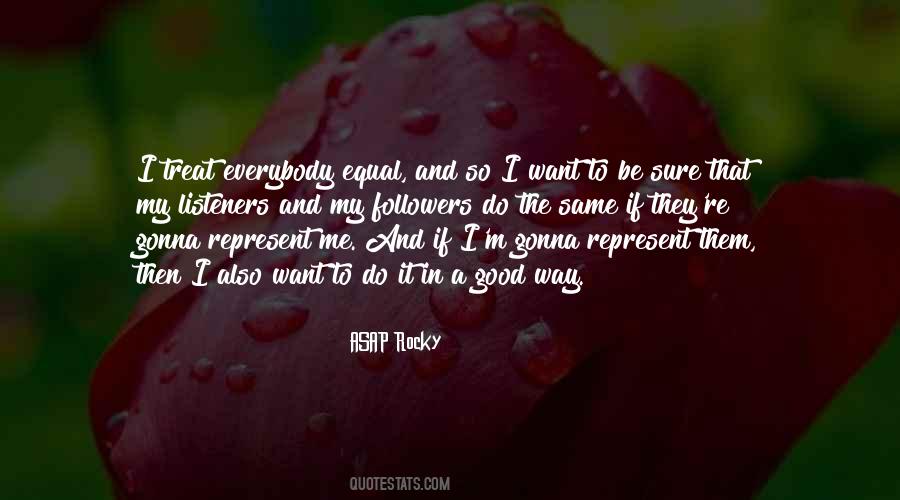 Treat Equal Quotes #1164855