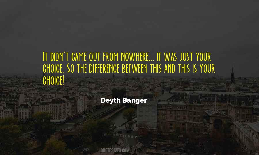 It Was Your Choice Quotes #169392
