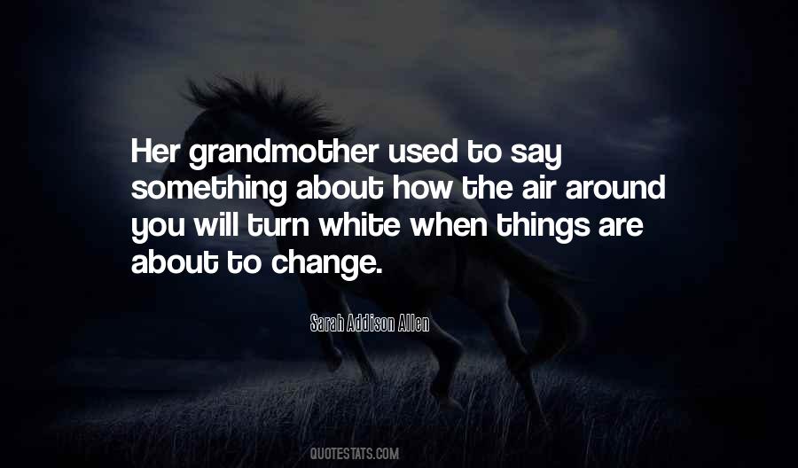 When Things Will Change Quotes #122127