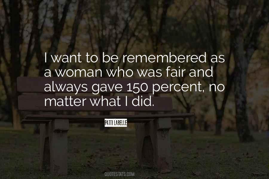 Want To Be Remembered Quotes #1554085