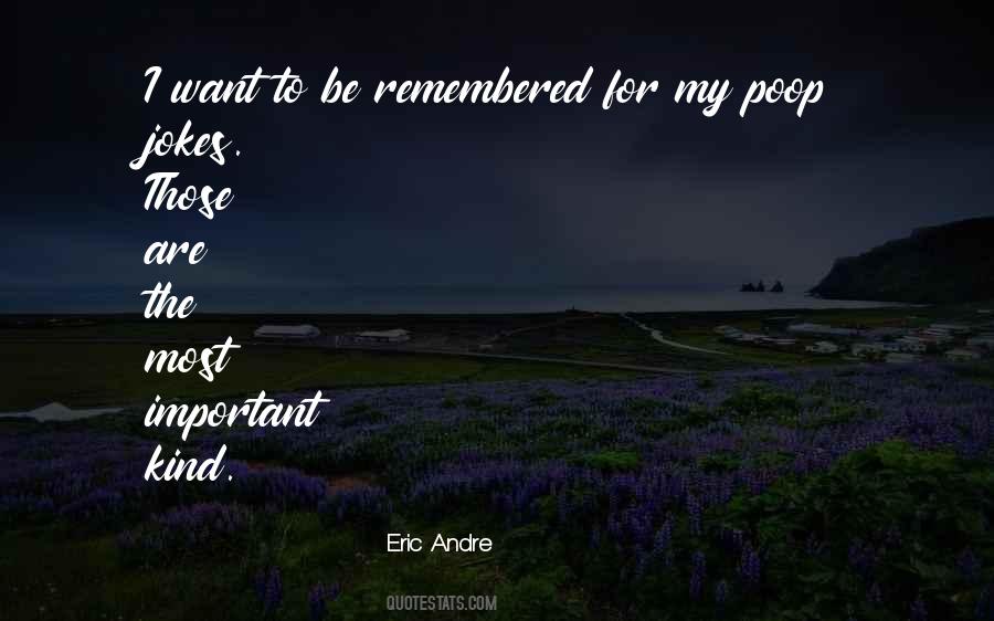 Want To Be Remembered Quotes #1573163