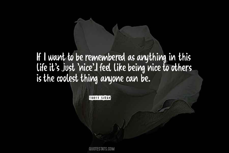 Want To Be Remembered Quotes #210259