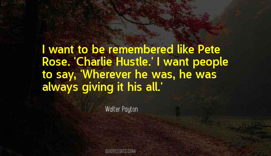 Want To Be Remembered Quotes #414444