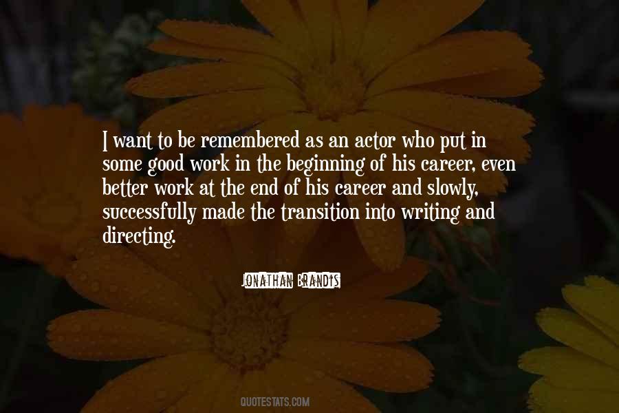 Want To Be Remembered Quotes #497023