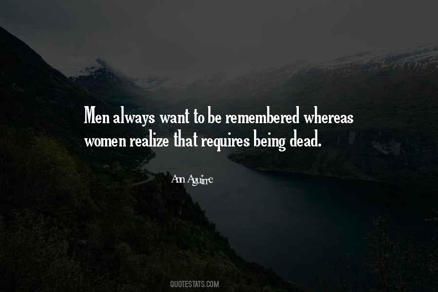 Want To Be Remembered Quotes #573921