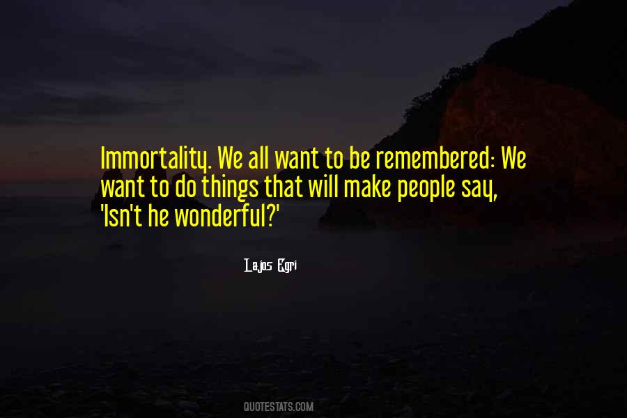 Want To Be Remembered Quotes #978518