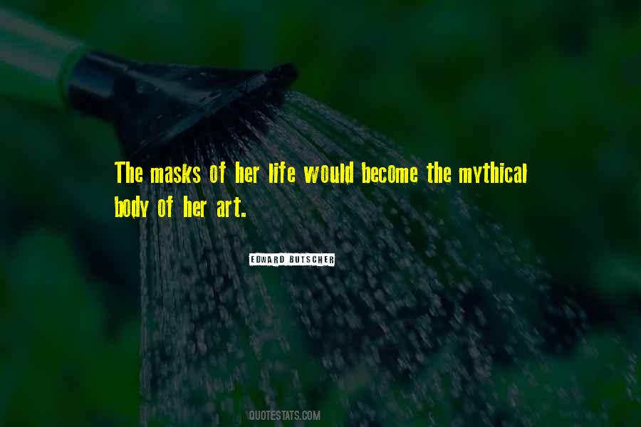 Masks Of Life Quotes #1451881