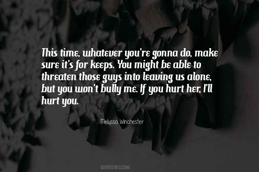 I Am Not Gonna Make It Alone Quotes #740777