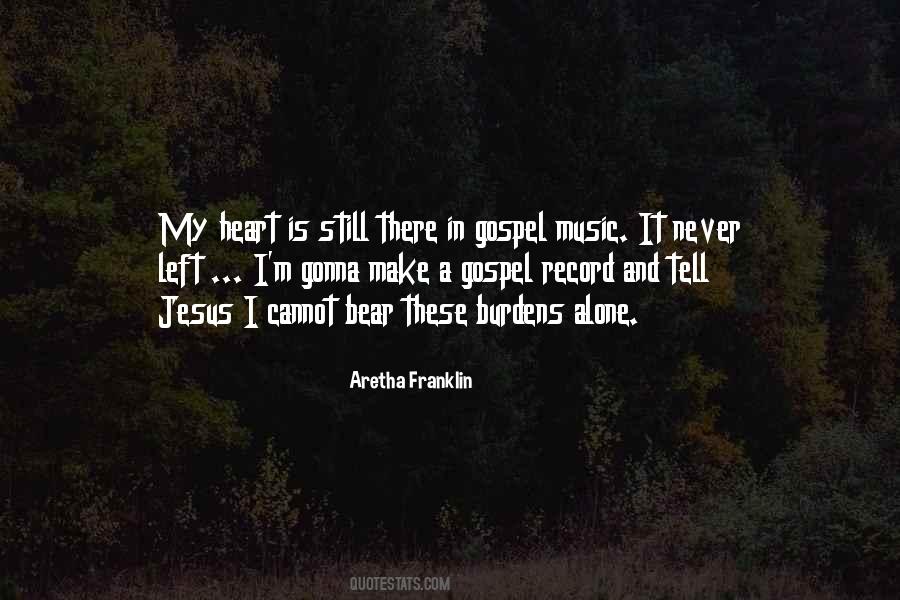 I Am Not Gonna Make It Alone Quotes #914365