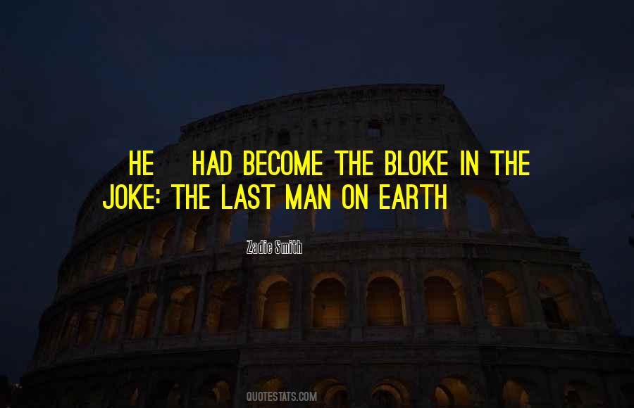 Man On Earth Quotes #559428