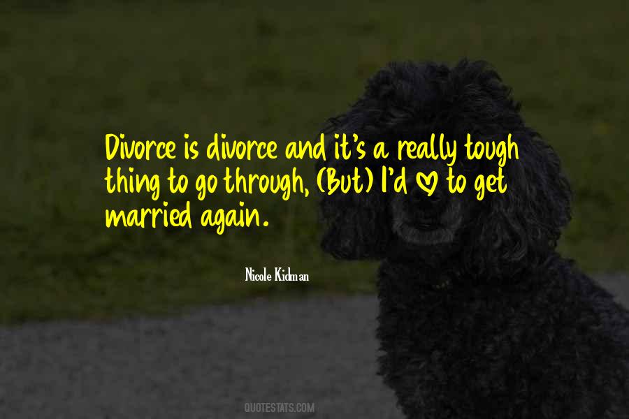 Quotes About Going Through Divorce #1463038