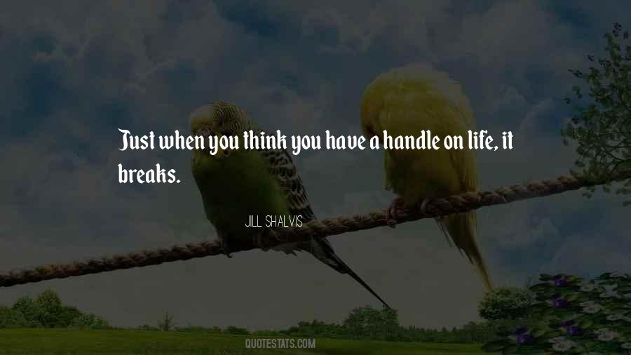 When Life Breaks You Quotes #1793483