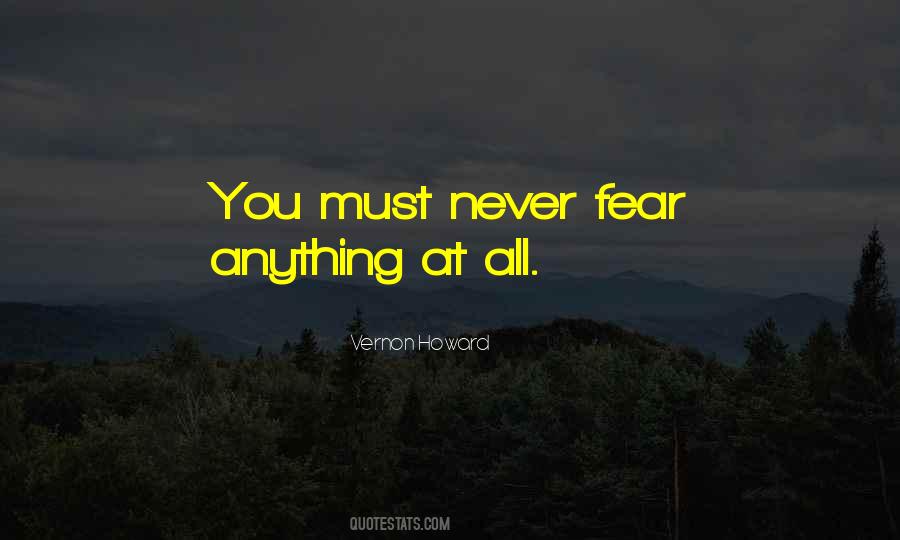 Never Fear Anything Quotes #596683