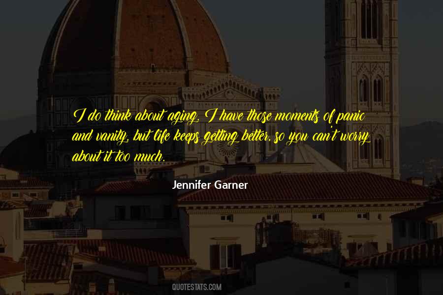 It Keeps Getting Better Quotes #1642024