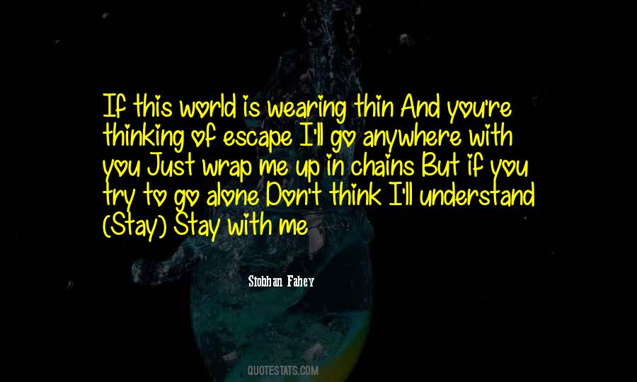 Stay Alone Quotes #1592017