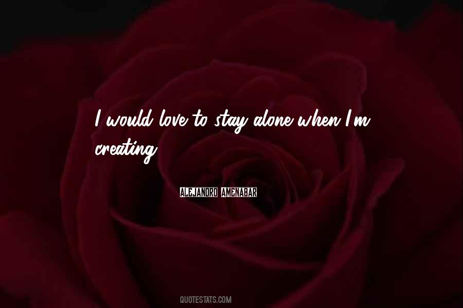 Stay Alone Quotes #479130