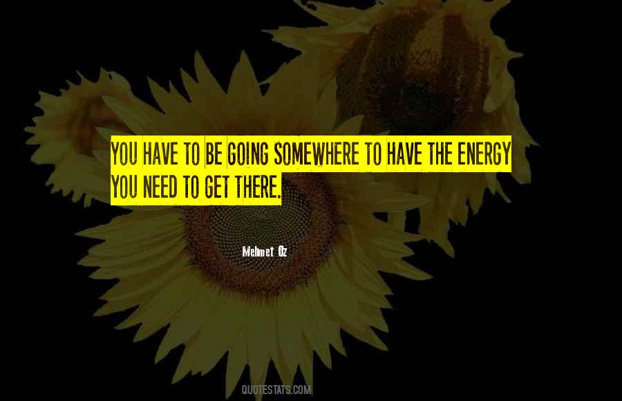 Quotes About Going Somewhere #1622613