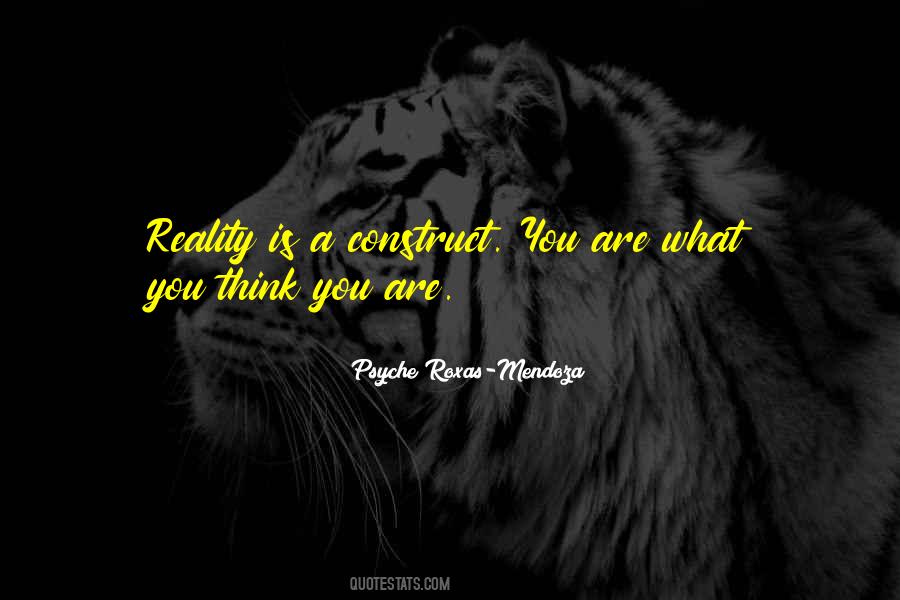 You Are What You Think You Are Quotes #622905