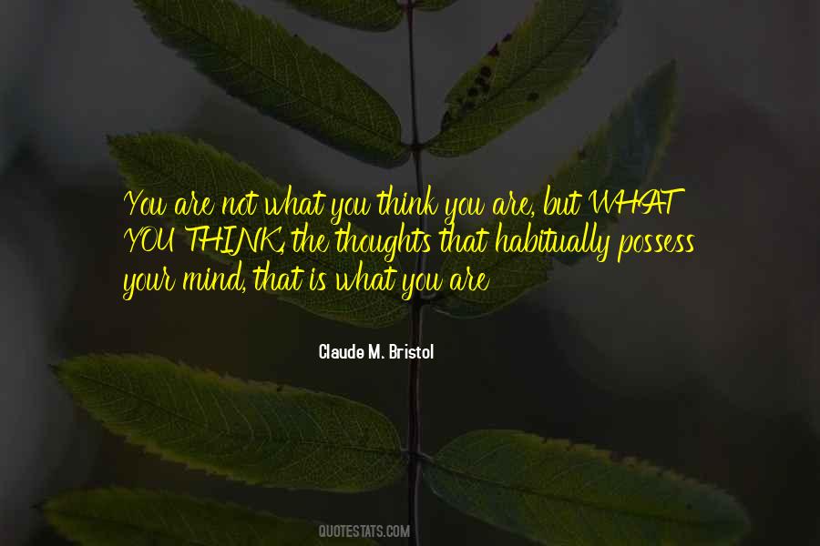 You Are What You Think You Are Quotes #93199