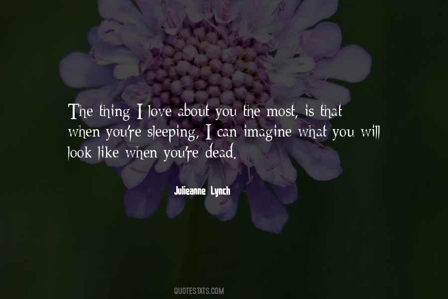 Love About You Quotes #1847243